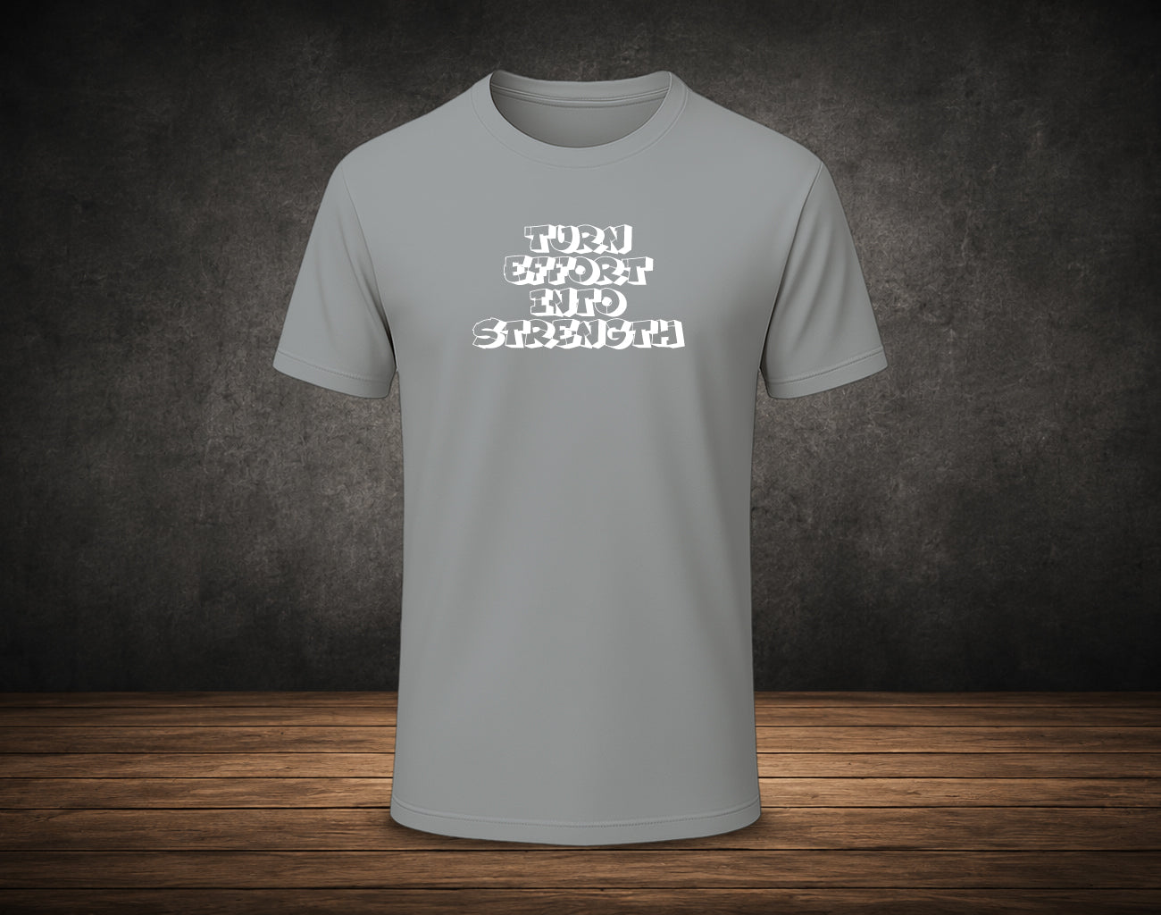 Turn Effort into Strength - Half Sleeve Round Neck T-Shirt