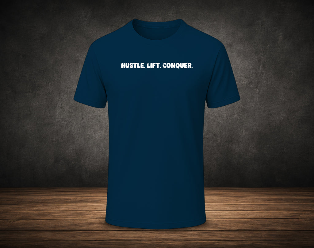 Hustle. Lift. Conquer.  - Half Sleeve Round Neck T-Shirt