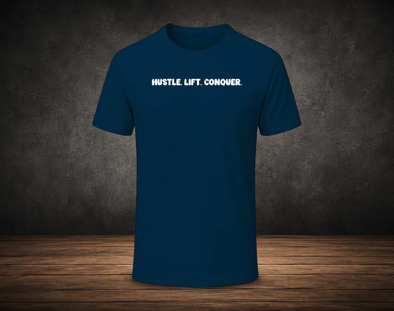 Hustle. Lift. Conquer.  - Half Sleeve Round Neck T-Shirt