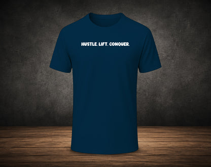 Hustle. Lift. Conquer.  - Half Sleeve Round Neck T-Shirt (Gym T-Shirt)