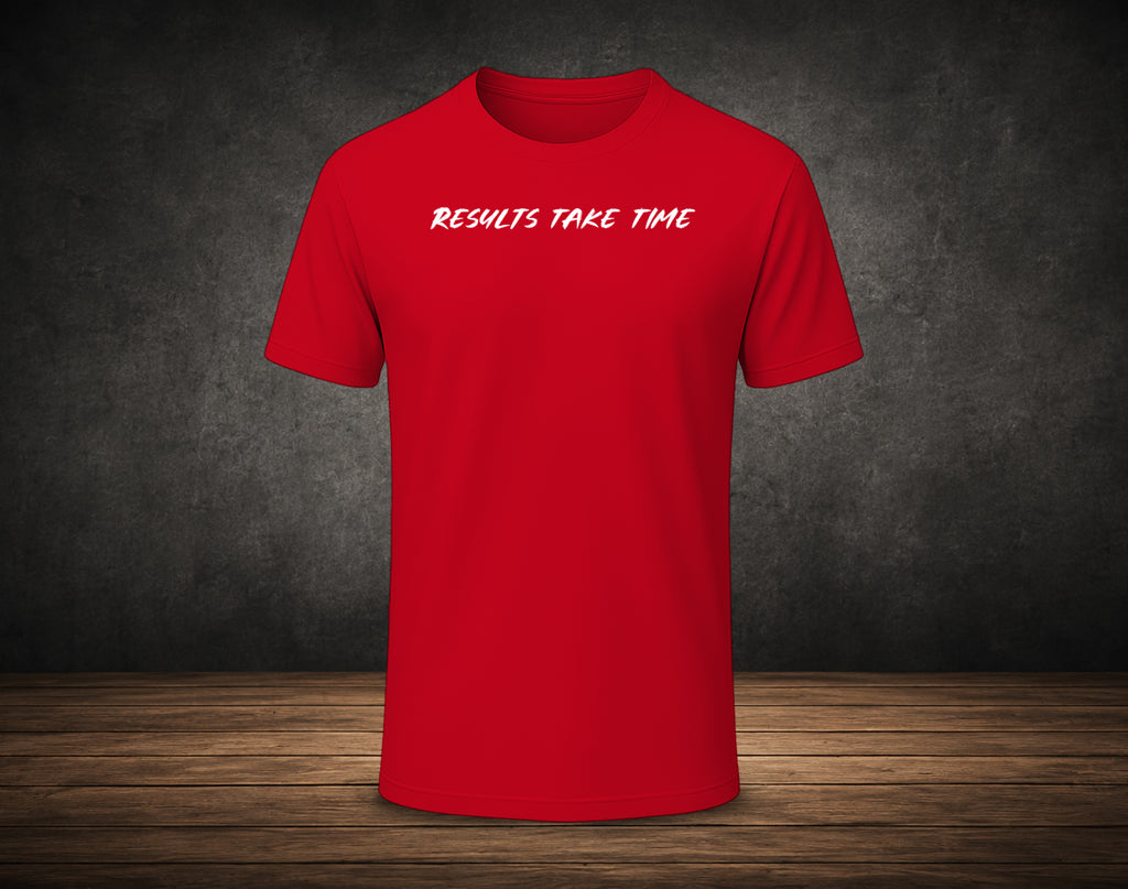 Results Take Time - Half Sleeve Round Neck T-Shirt