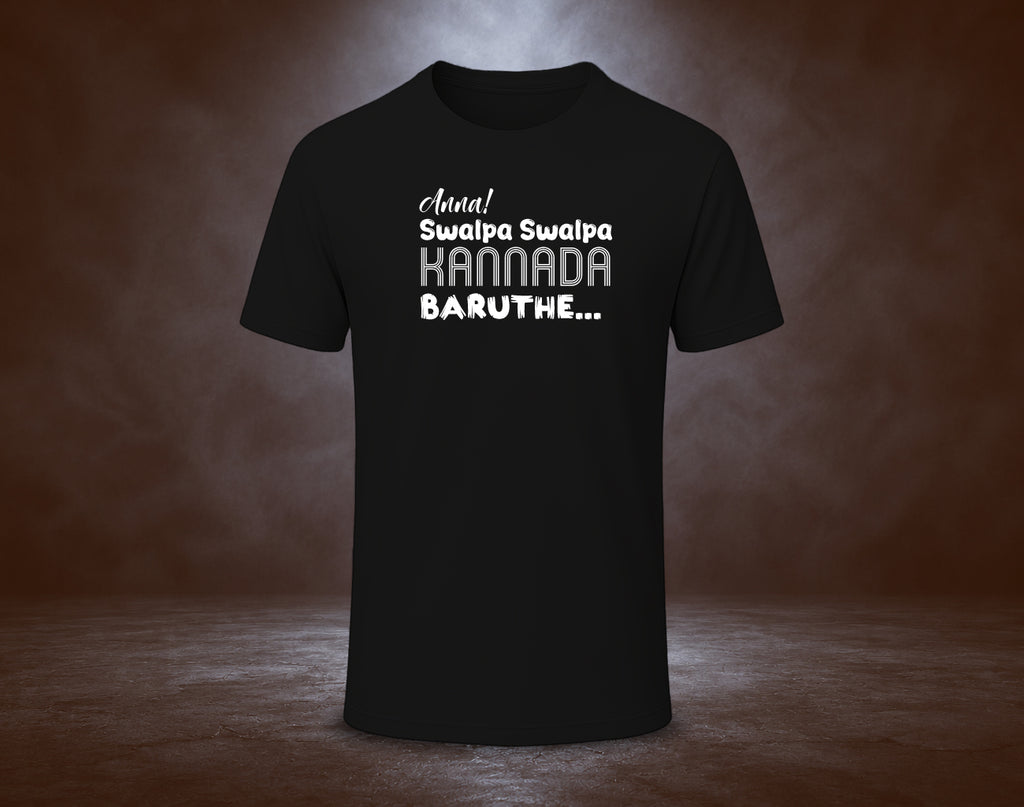 Anna! Swalpa Swalpa Kannada Baruthe - Half Sleeve Round Neck T-Shirt