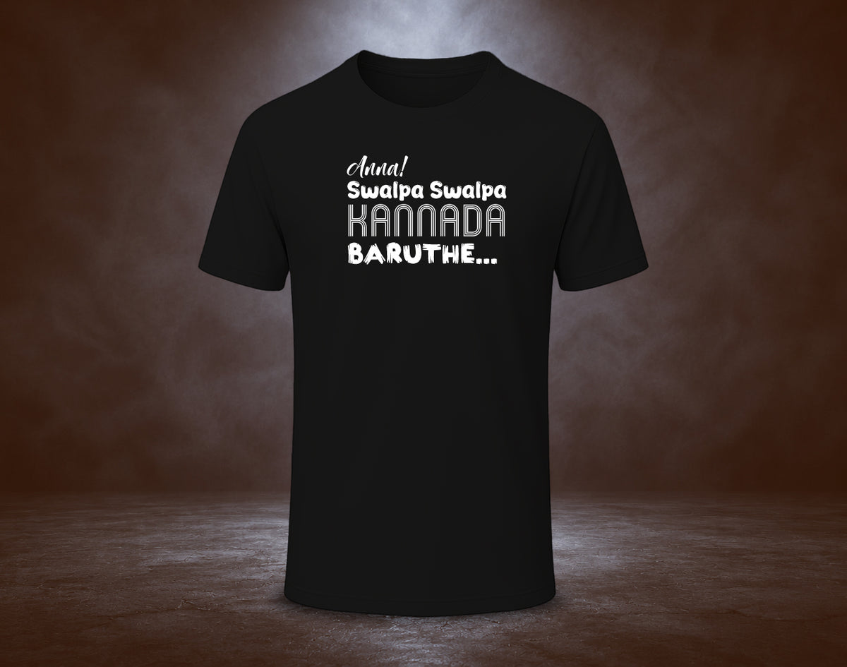 Anna! Swalpa Swalpa Kannada Baruthe - Half Sleeve Round Neck T-Shirt