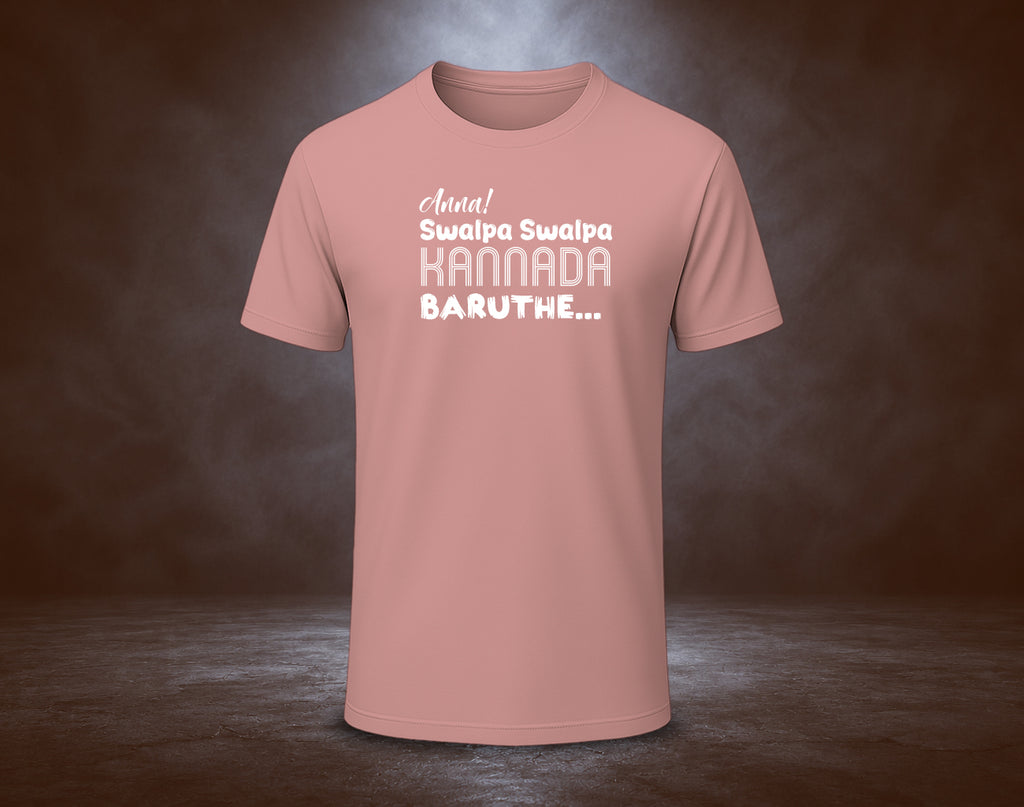 Anna! Swalpa Swalpa Kannada Baruthe - Half Sleeve Round Neck T-Shirt